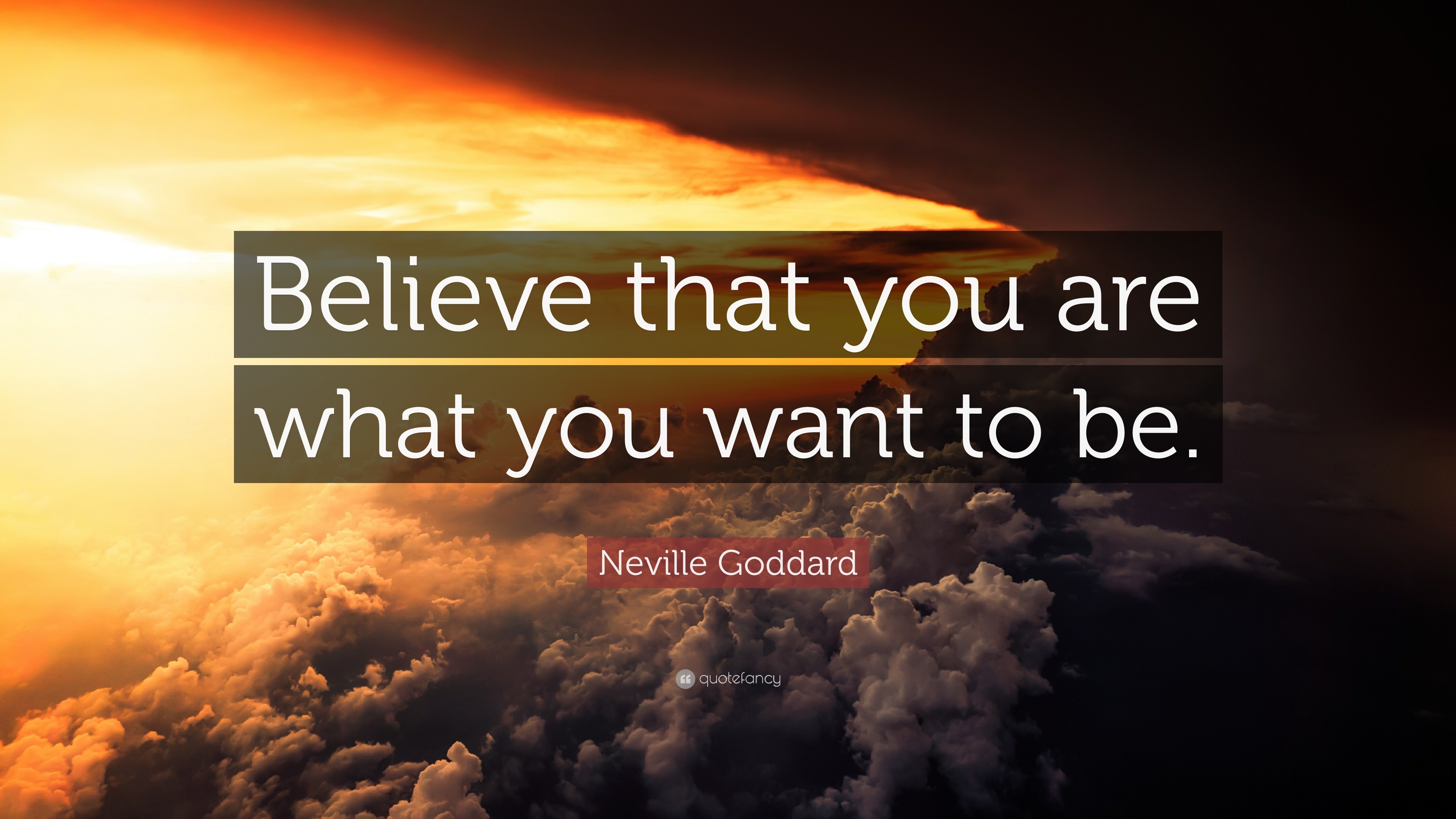 Neville Goddard Quote: “Believe that