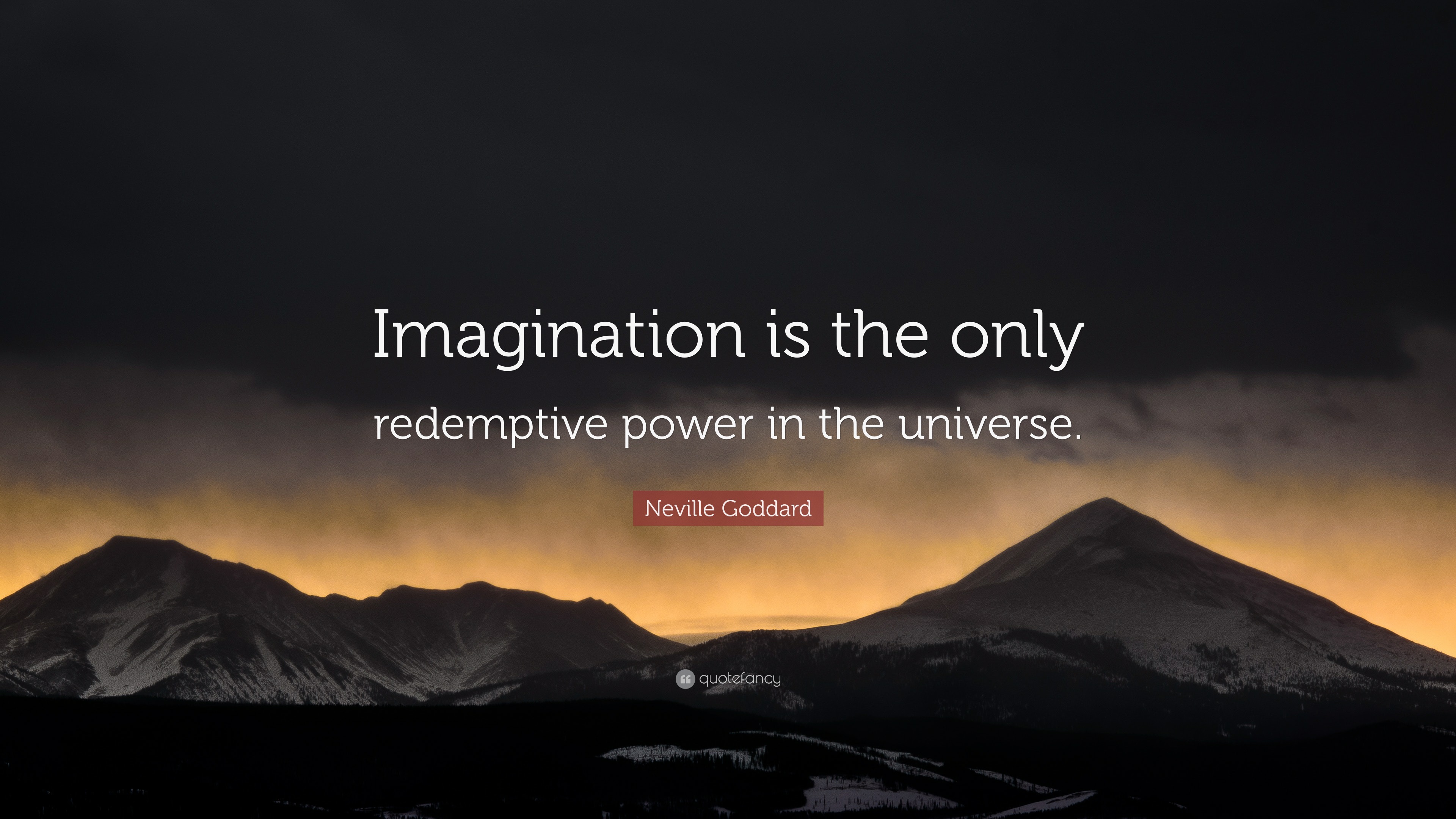 Neville Goddard Quote: “Imagination is