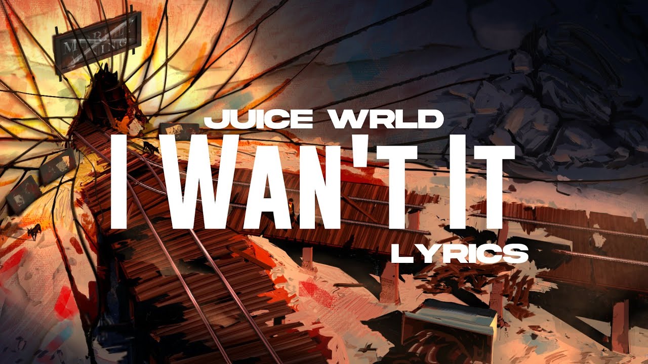 Juice WRLD Want It (w Lyrics)