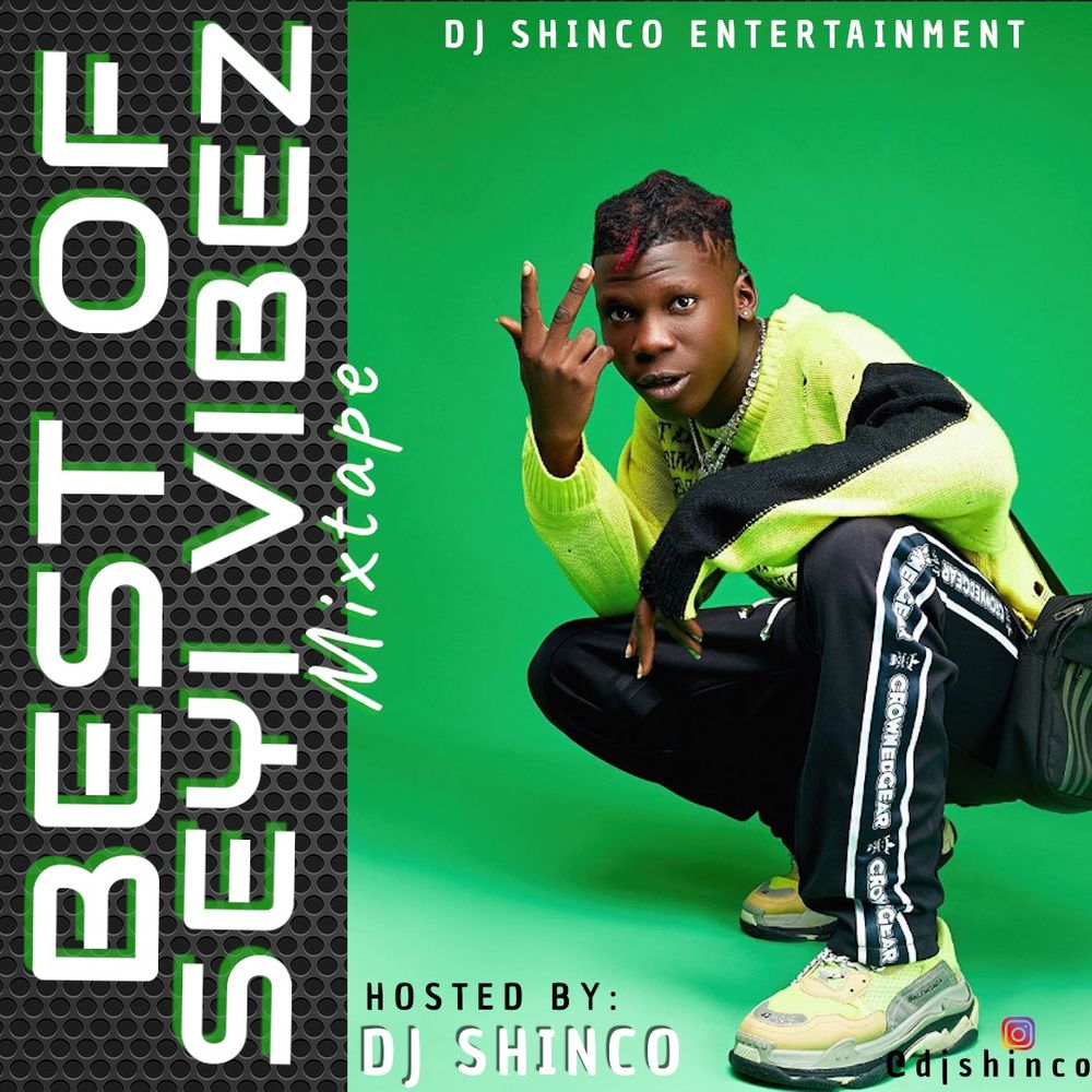 BEST OF SEYI VIBEZ by DJSHINCO: Listen