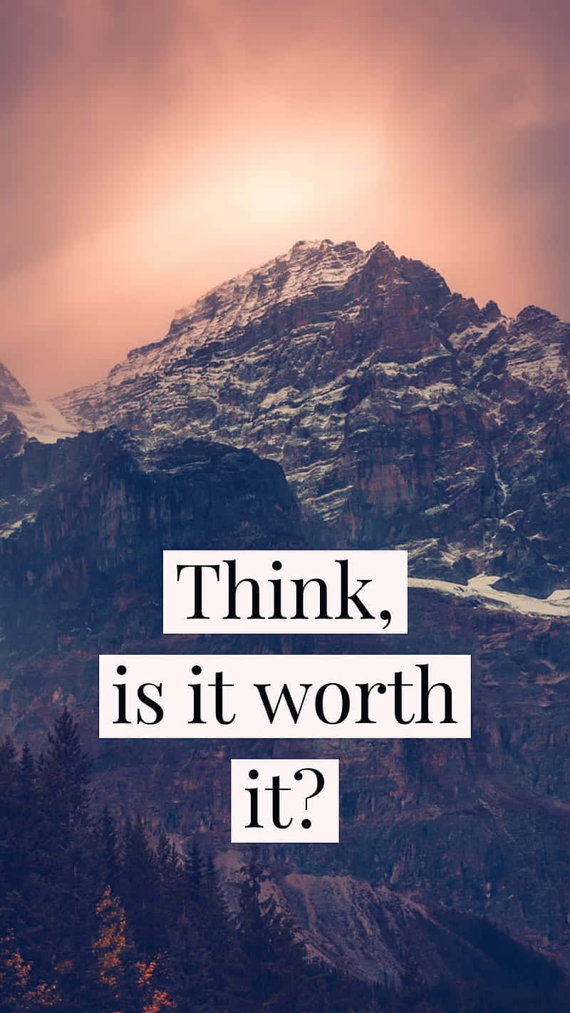 Worth It Wallpaper