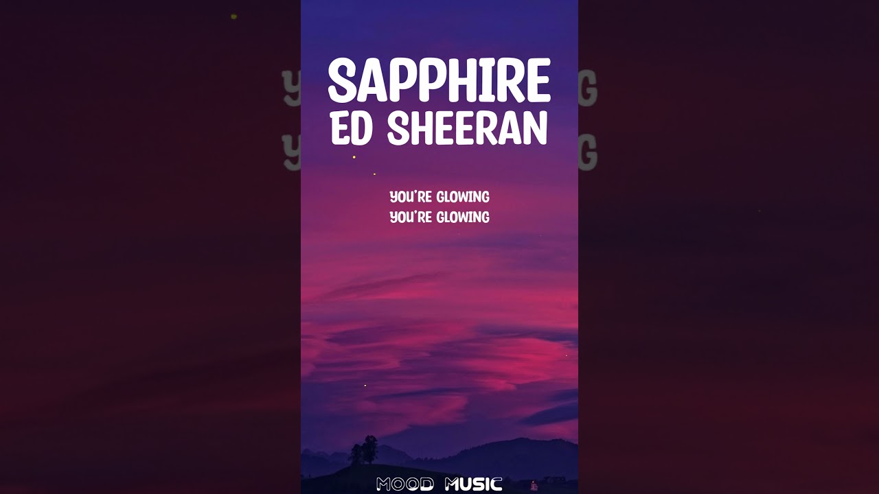 Ed Sheeran #sapphire #edsheeran #music #lyrics