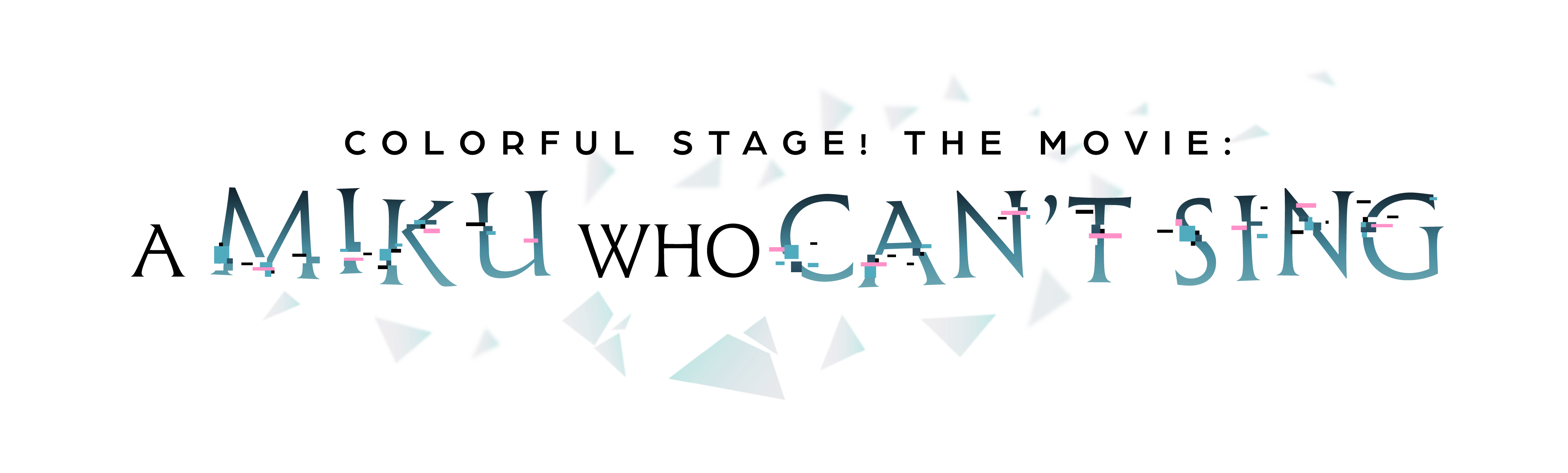 COLORFUL STAGE! The Movie: A Miku Who Can't Sing