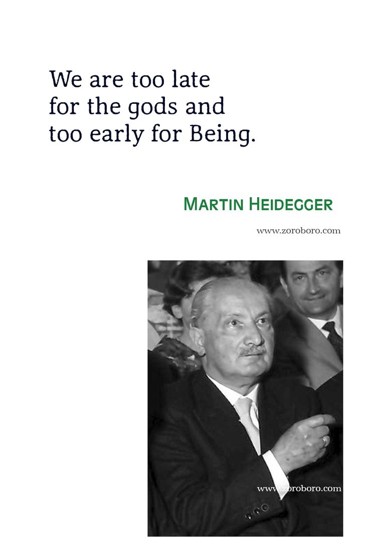 Martin Heidegger Quotes, Martin Heidegger Technology, Existentialism & Being and Time Quotes. Martin Heidegger Books Quotes