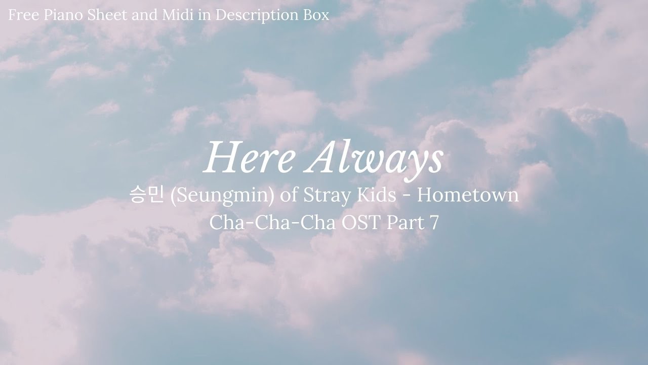 [Sheet Seungmin (Stray Kids) Always. Piano Cover + Lyrics. HTCCC OST Part 7