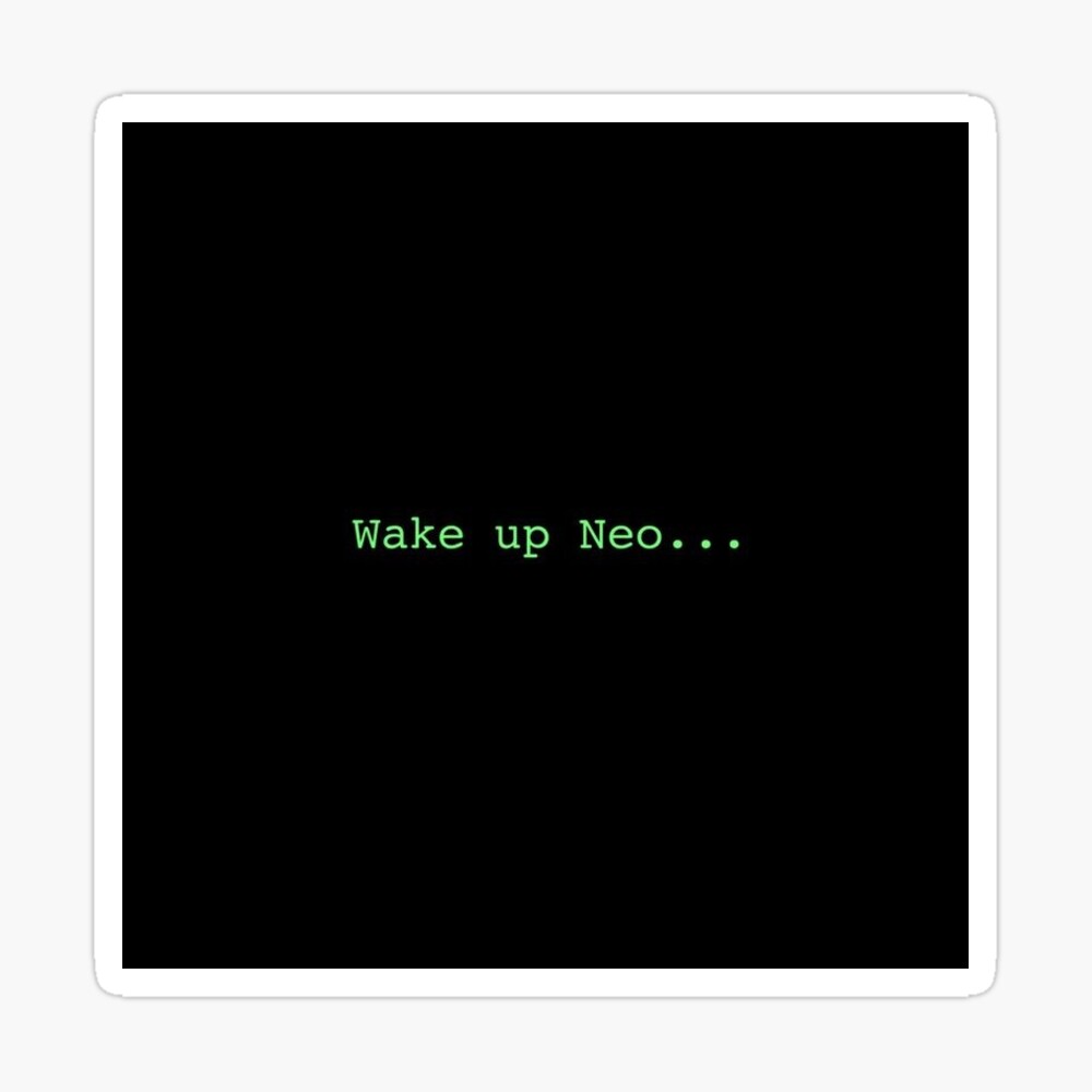 Matrix wake up Neo Sticker