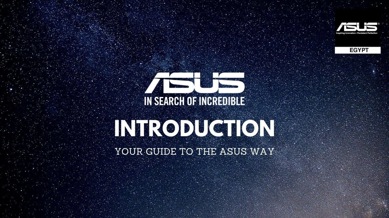 Your Guide to ASUS In search of the incredible