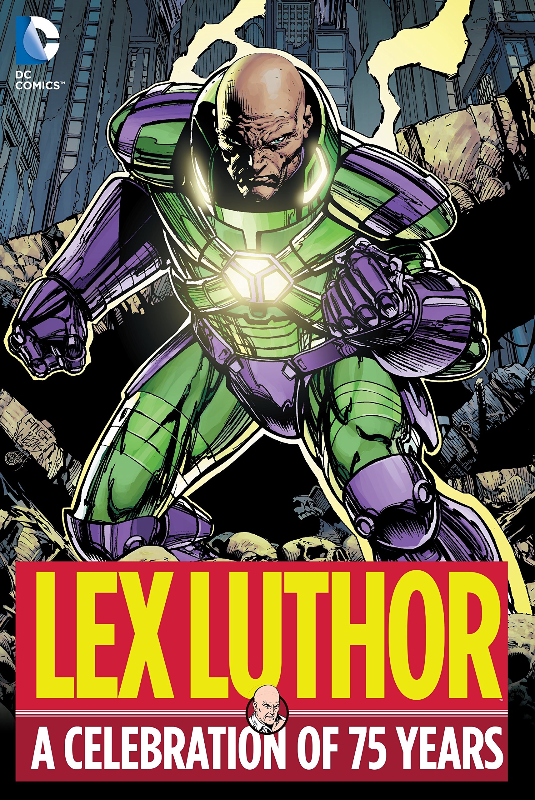 Lex Luthor: A Celebration of 75 Years: Jerry Siegel, Bill Finger, Edmond Hamilton, Lein Wein, Cary Bates, Elliot S. Maggin, John Byrne, Roger Stern