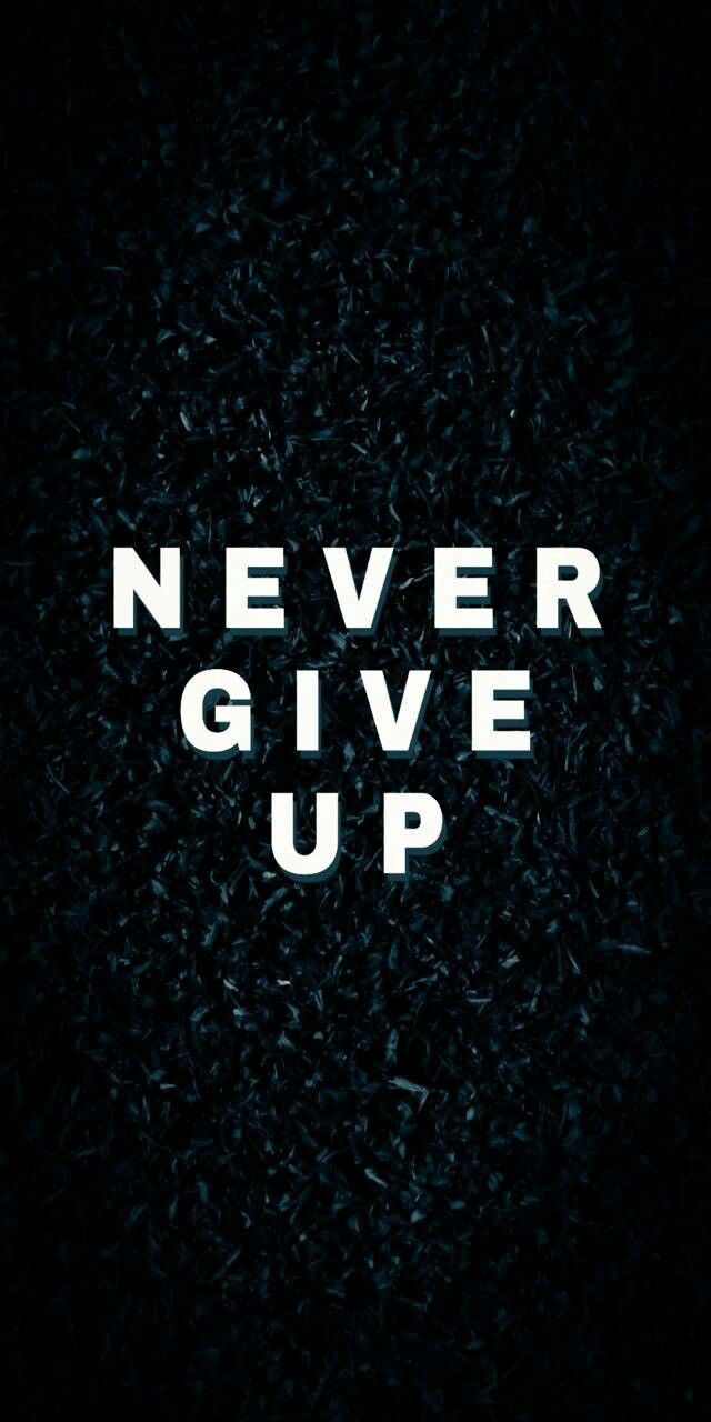 KB. Never give up quotes, Wallpaper quotes, Don't give up quotes