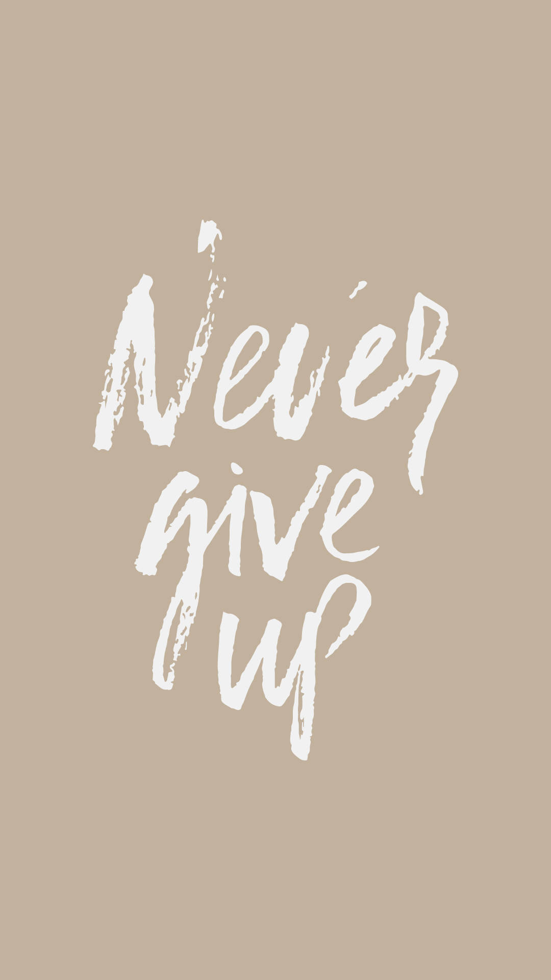 Download Never Give Up Beige Aesthetic Phone Quote Wallpaper