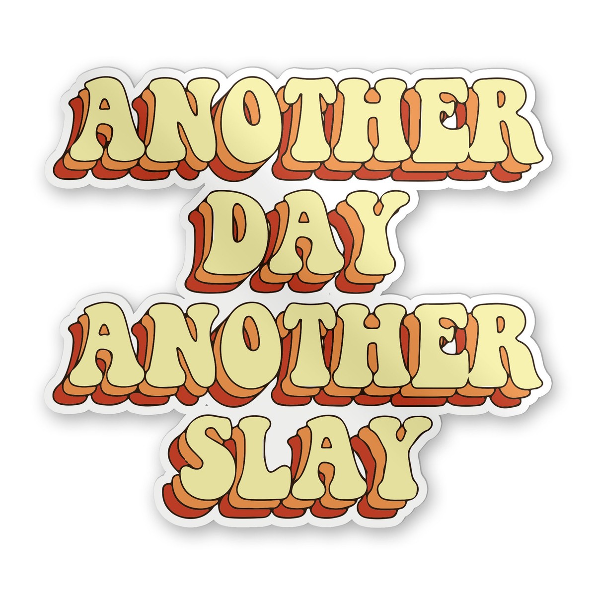 Another Day Another Slay Sticker Vinyl Size 5 Inches