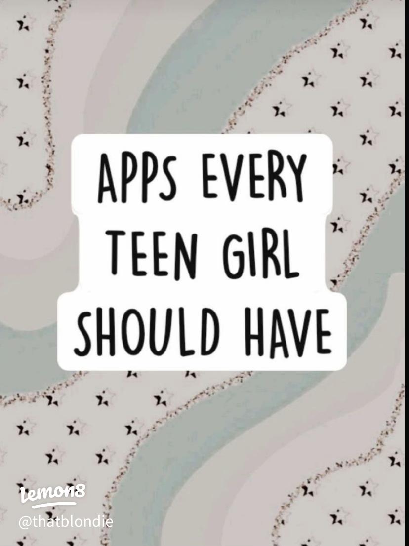 Essential Apps Every Teen Girl Should Download