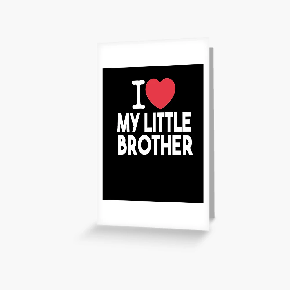 I Love My Little Brother Family Love Heart Gift Greeting Card