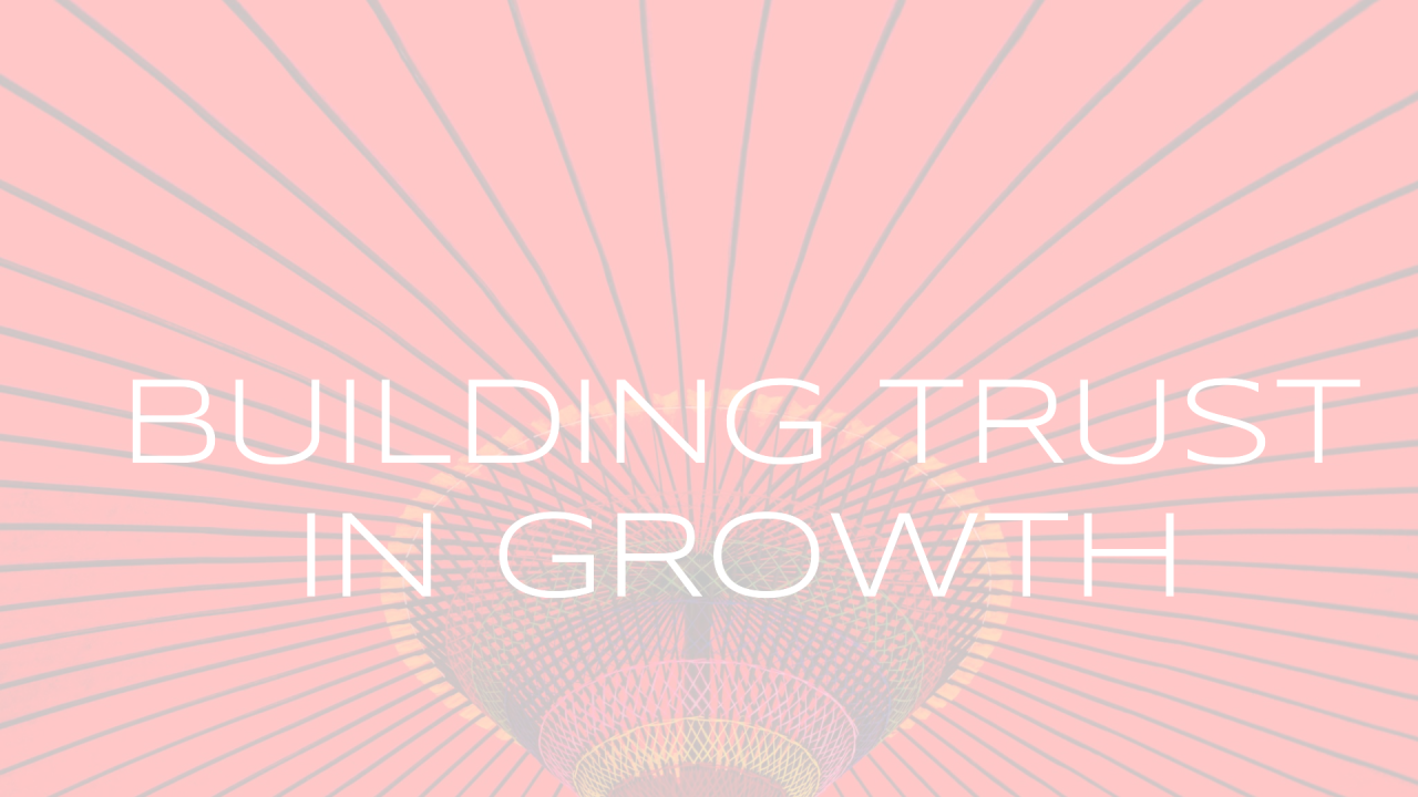 Building Trust in an Era of Rapid Growth Expectations