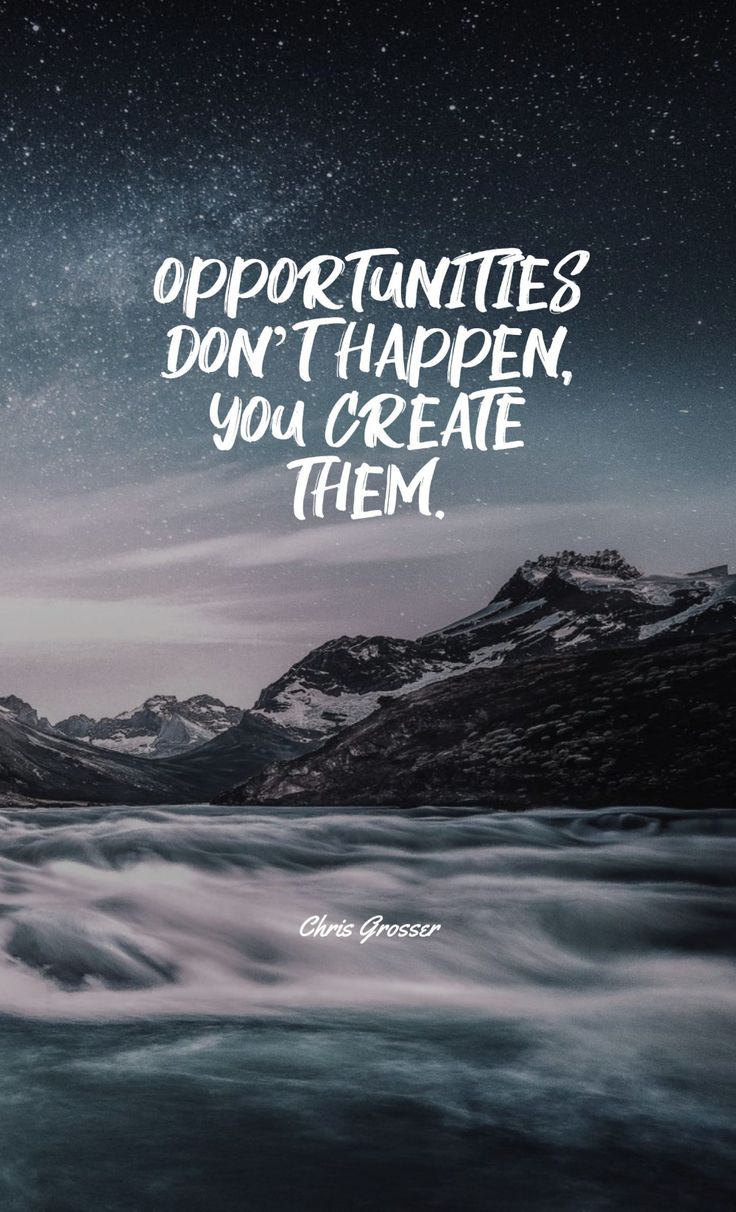 Chris Grosser 's quote about chance, opportunity. Opportunities don't happen, you create