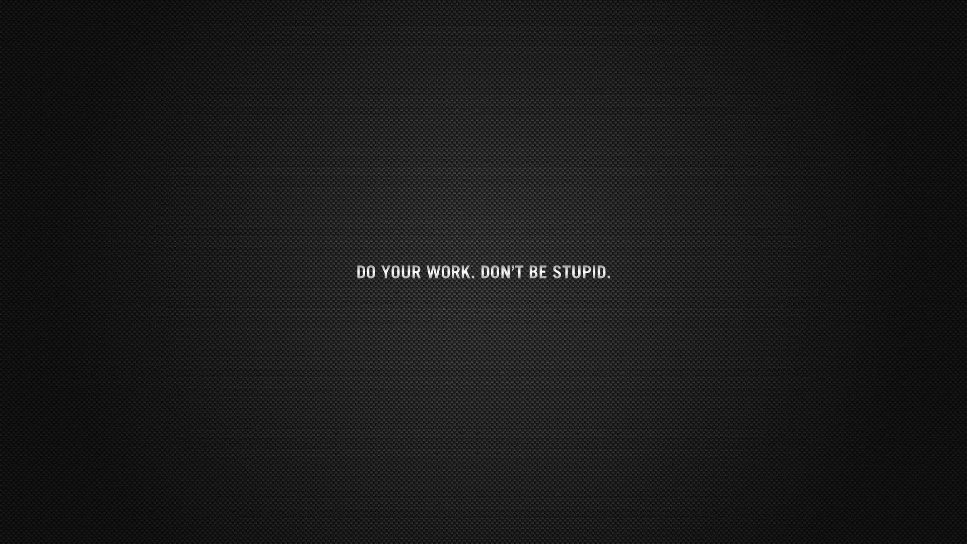 Download Minimalist Motivational Stupidity Wallpaper