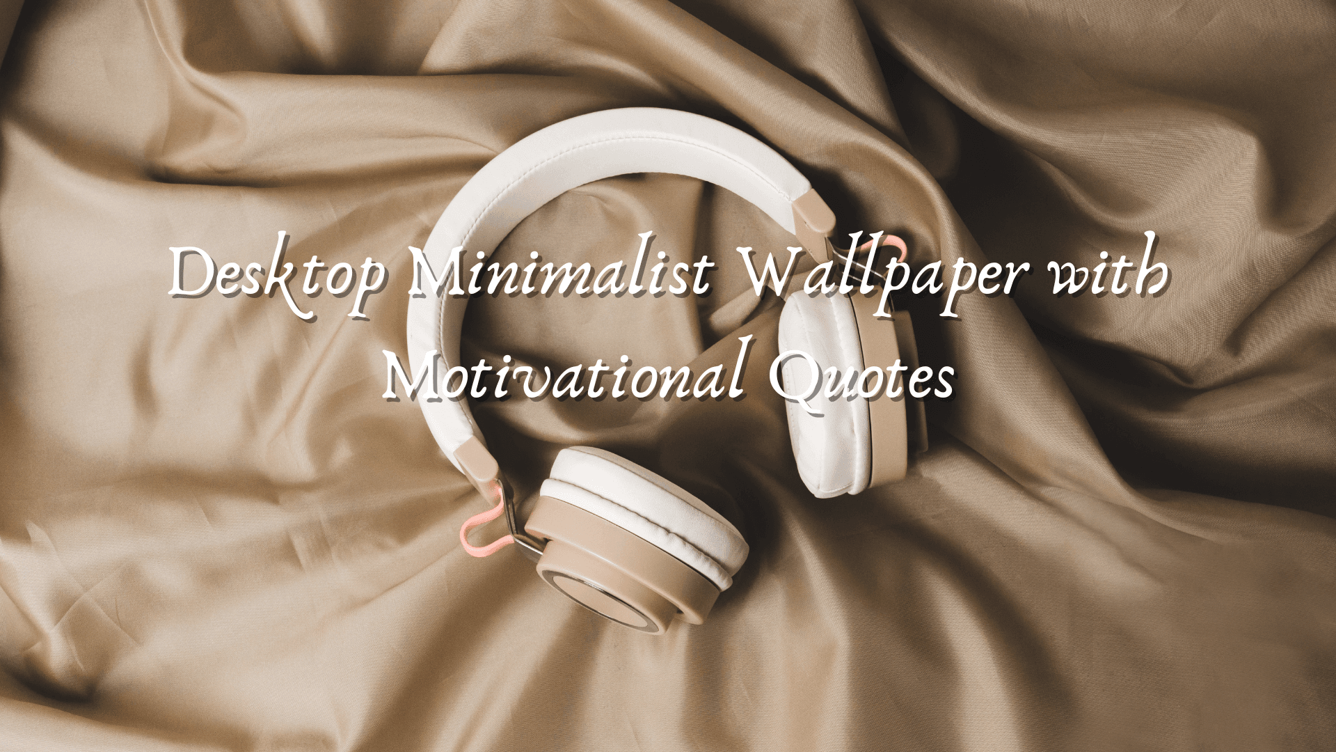 Desktop Minimalist Wallpaper with Motivational Quotes