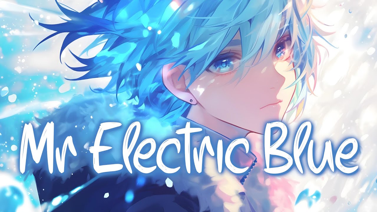 「Nightcore」 Mr Electric Blue Boone ♡ (Lyrics)