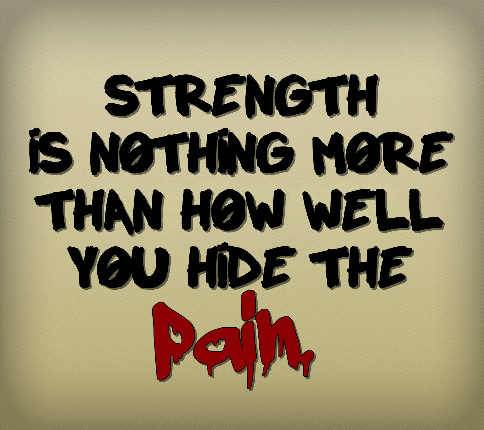 Download Pain Quote About Strength Wallpaper