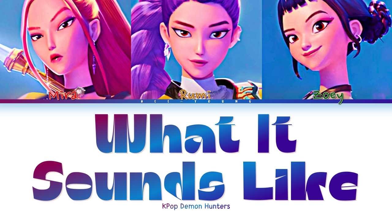 'What It Sounds Like' By Huntrix (KPop Demon Hunters) (Color Coded Lyrics)