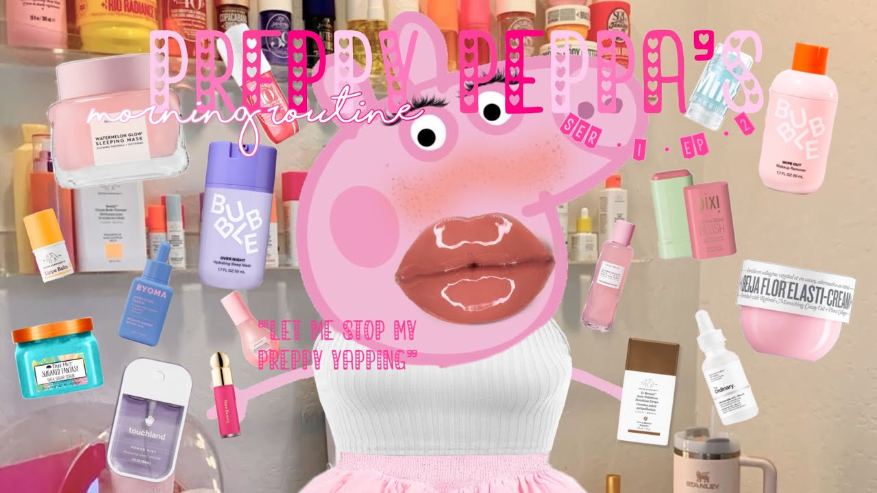 *PREPPY PEPPA’S* MORNING ROUTINE