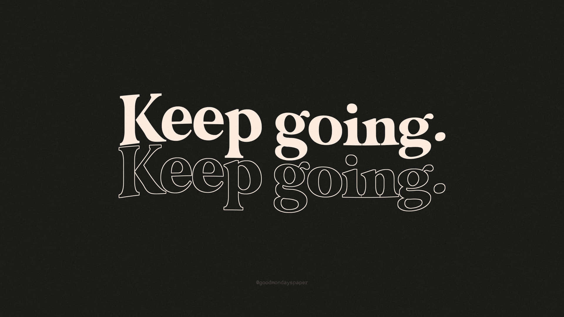 Keep Going Wallpaper