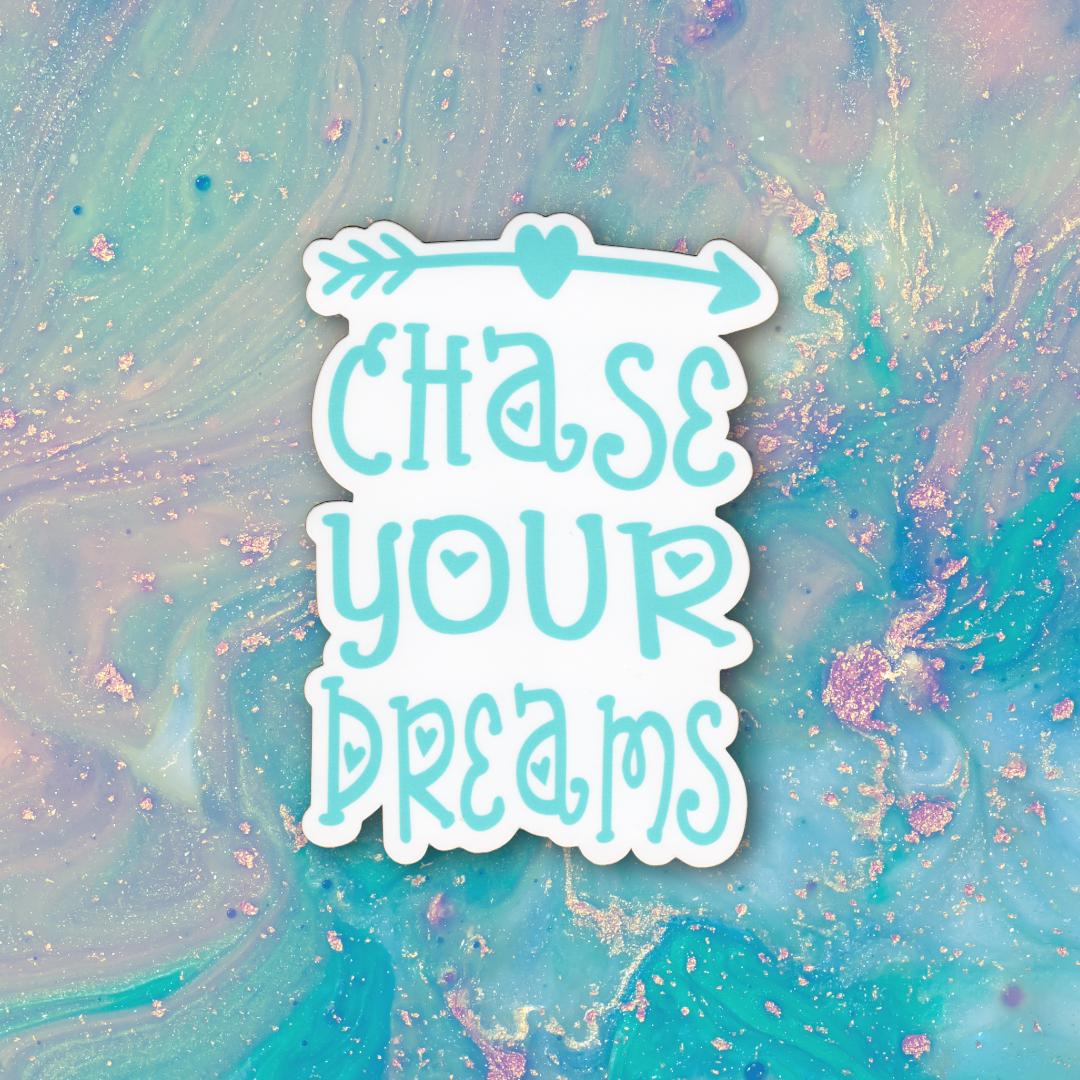 Chase Your Dreams Sticker