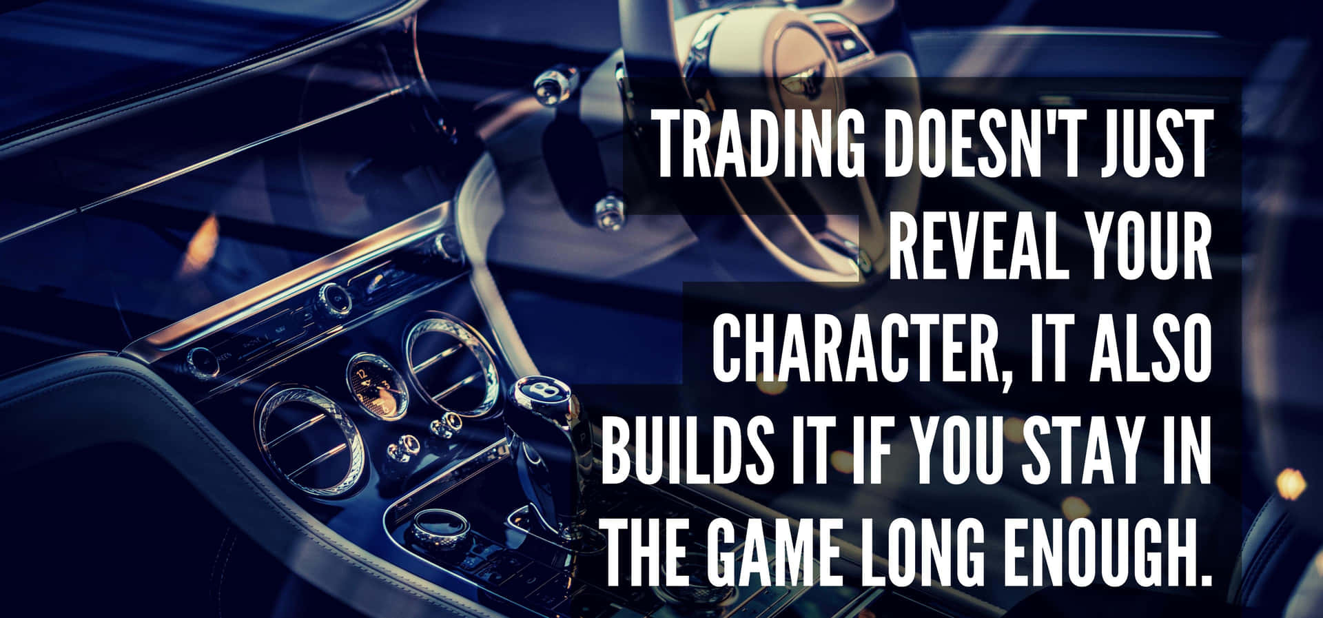 Download Trading Doesn't Just Reveal Character It Also Builds If You Stay In The Game Long Enough Wallpaper