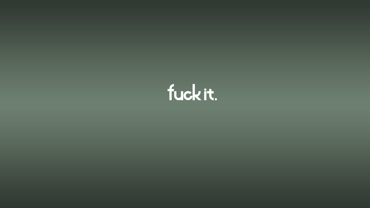 Windows 10 Wallpaper f*ck it