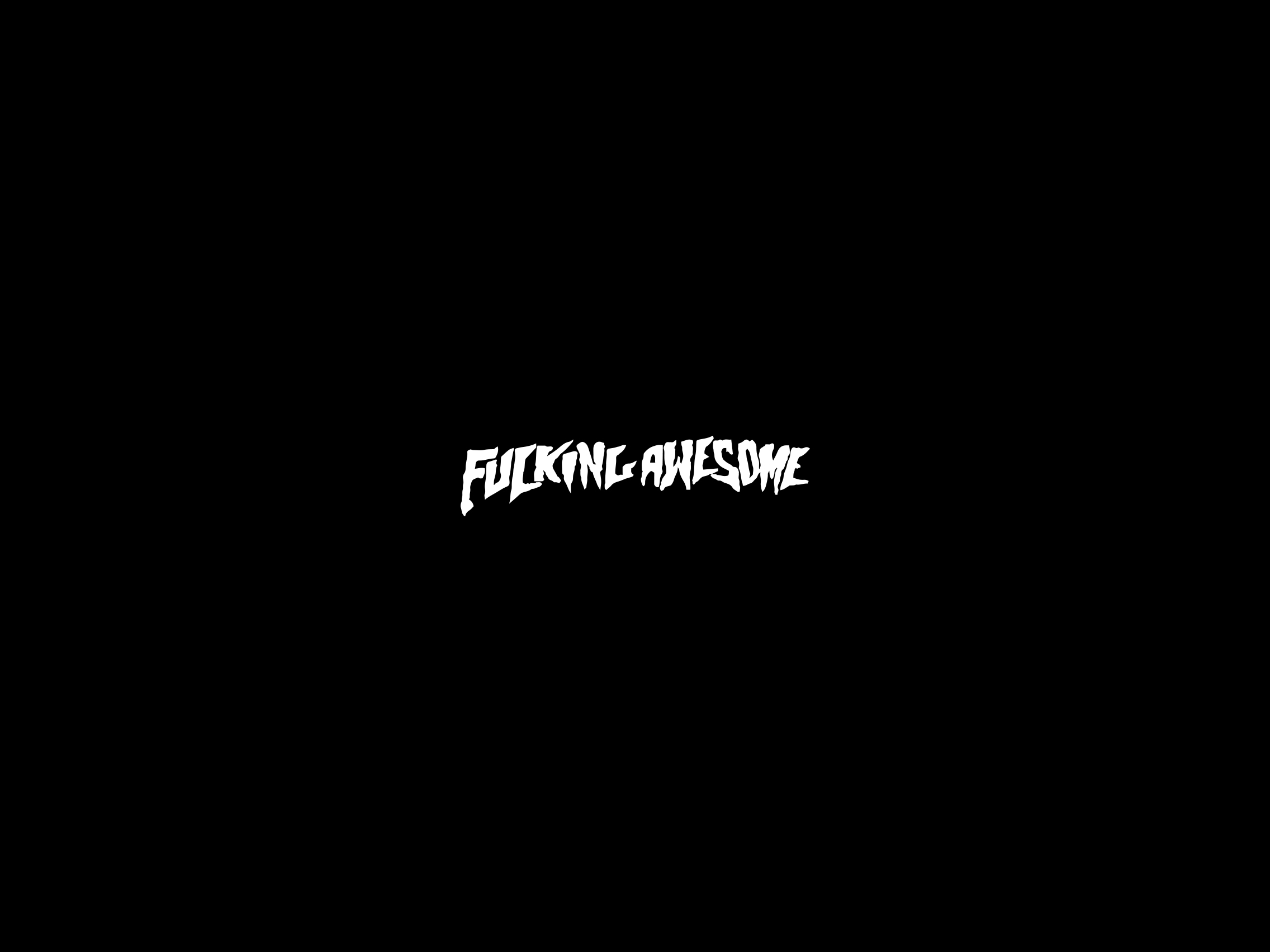 Fucking Awesome [D]