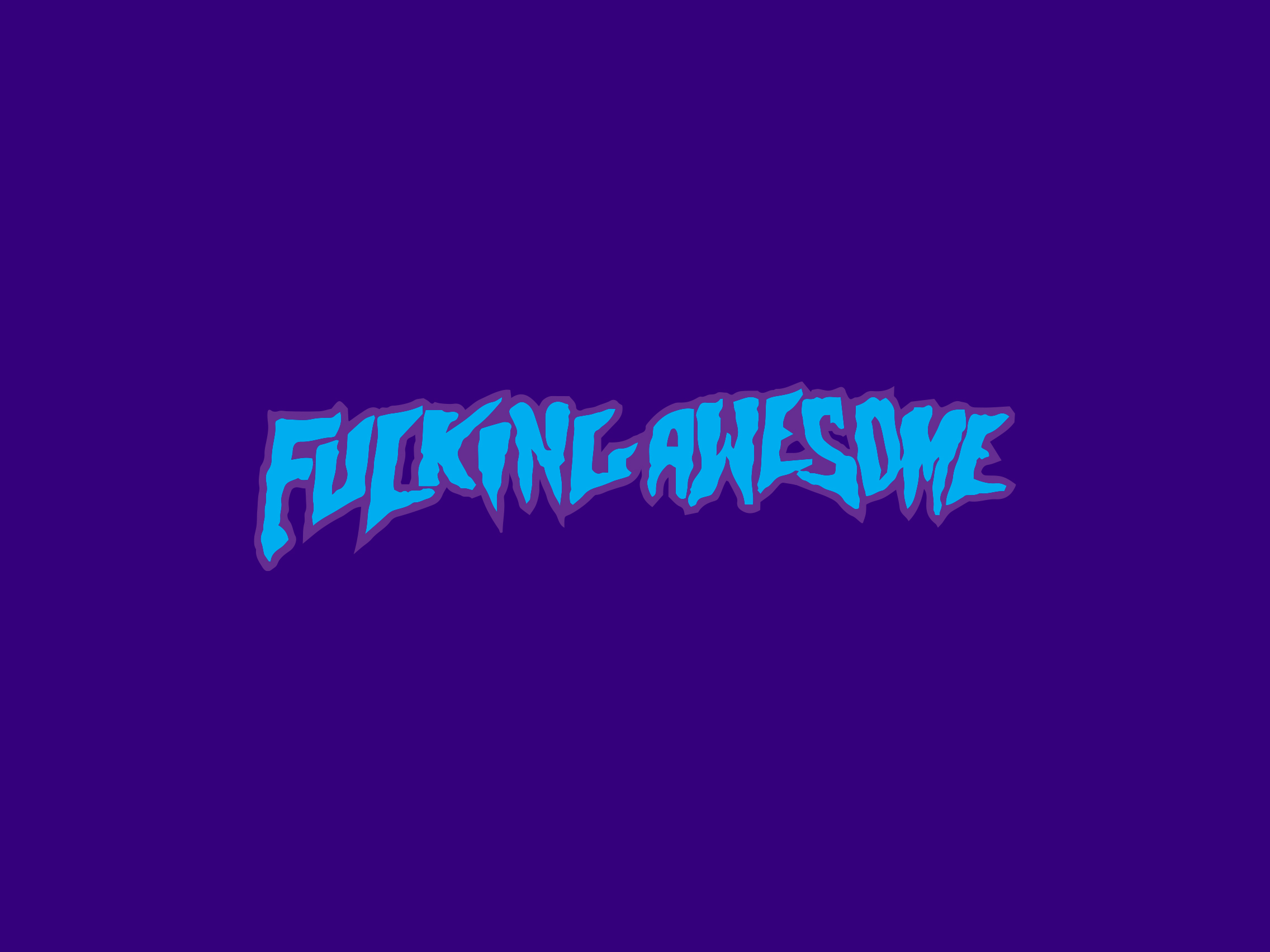Fucking Awesome [D]