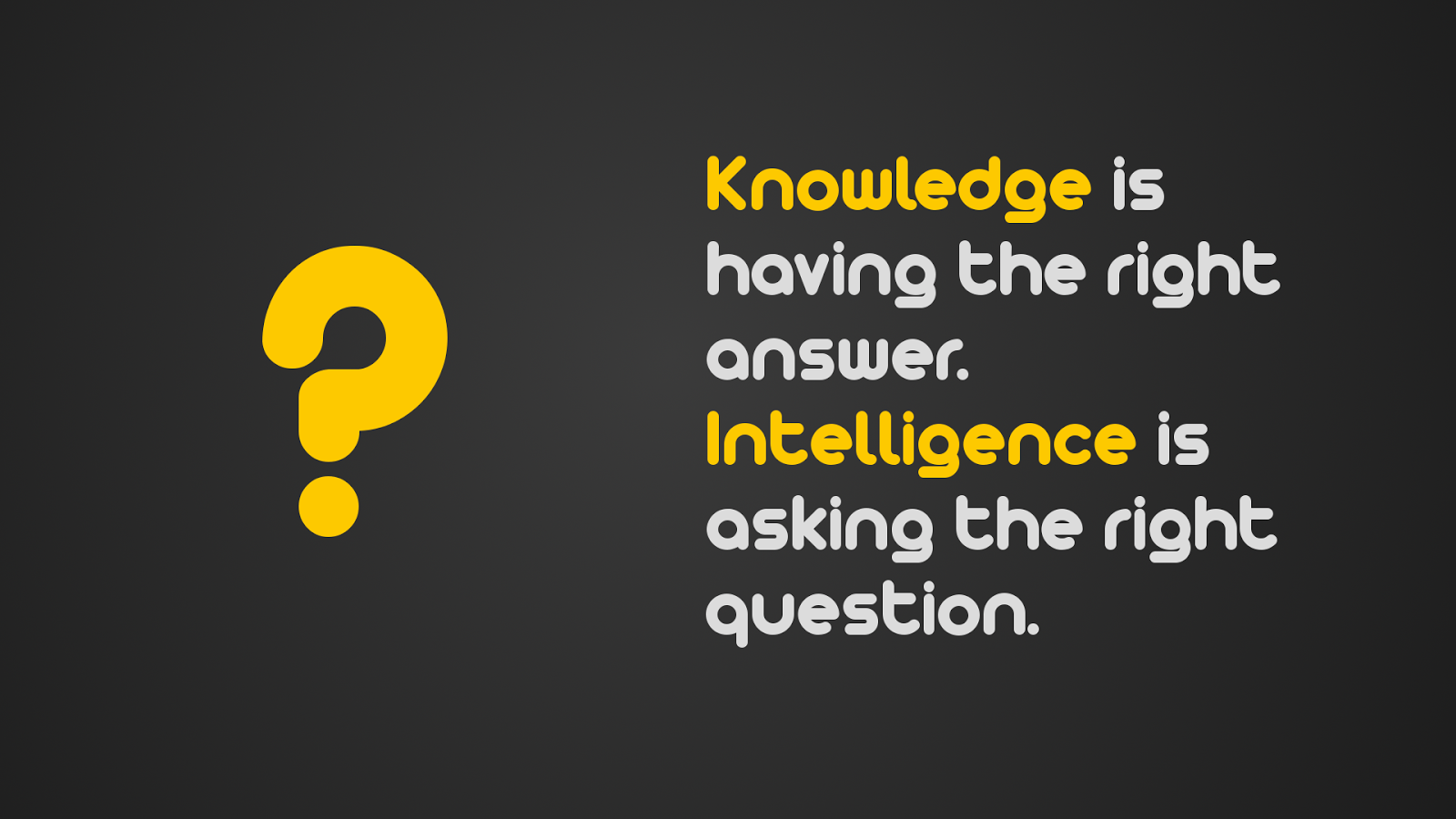 Download Knowledge Is Having The Right Answer Asking The Right Question