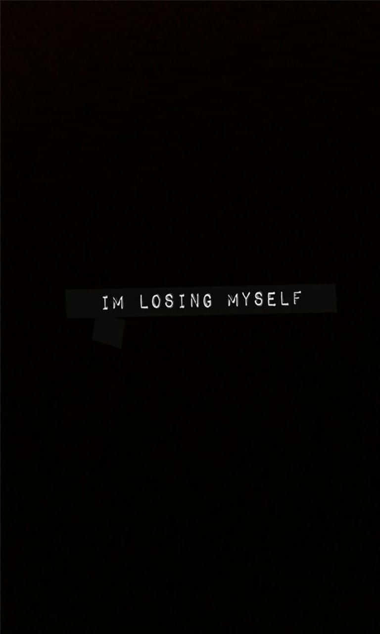 Download I'm Losing Myself Wallpaper