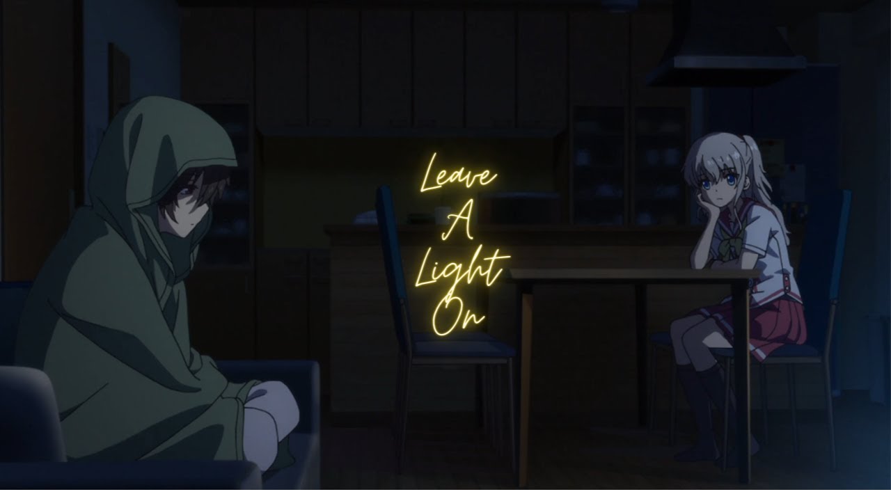 Charlotte (Sad AMV ) A Light On ( Tom Walker )