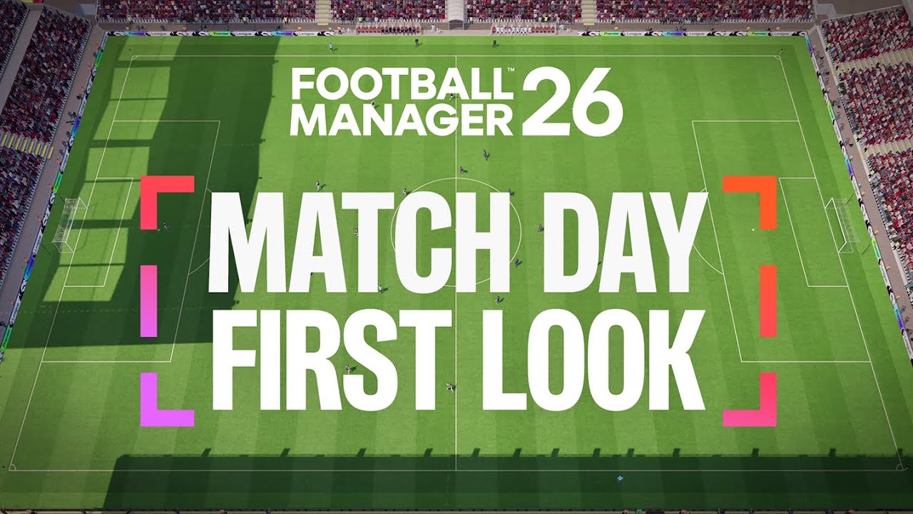 Football Manager 26. First Look Reveal