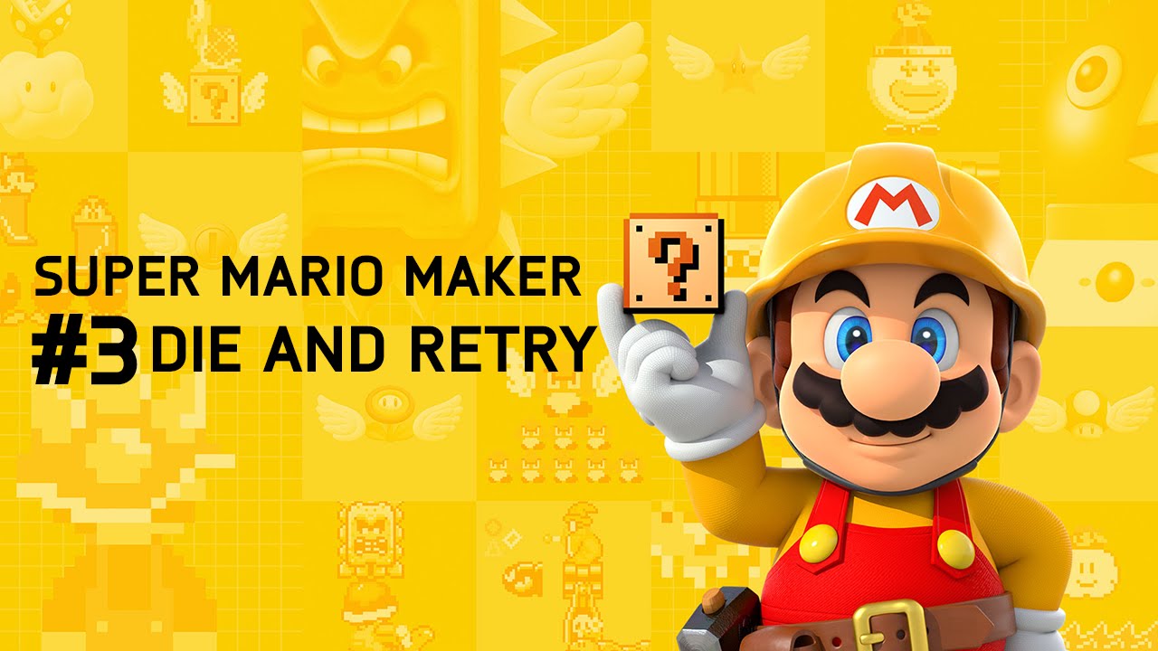 Super Mario Maker AND RETRY !