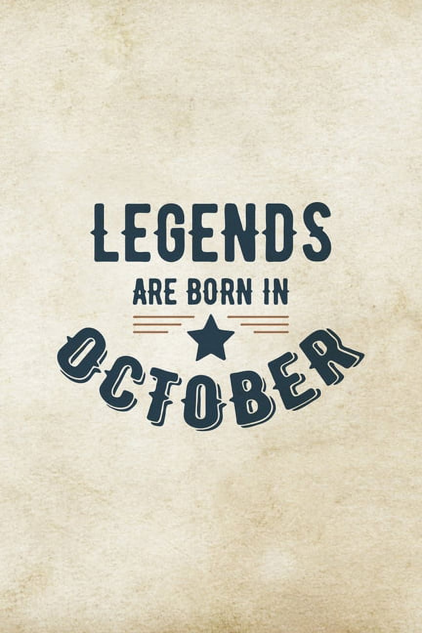 Legends Are Born In October: Birthday Gift for Men, Unique Present For Father Or Husband (Paperback)