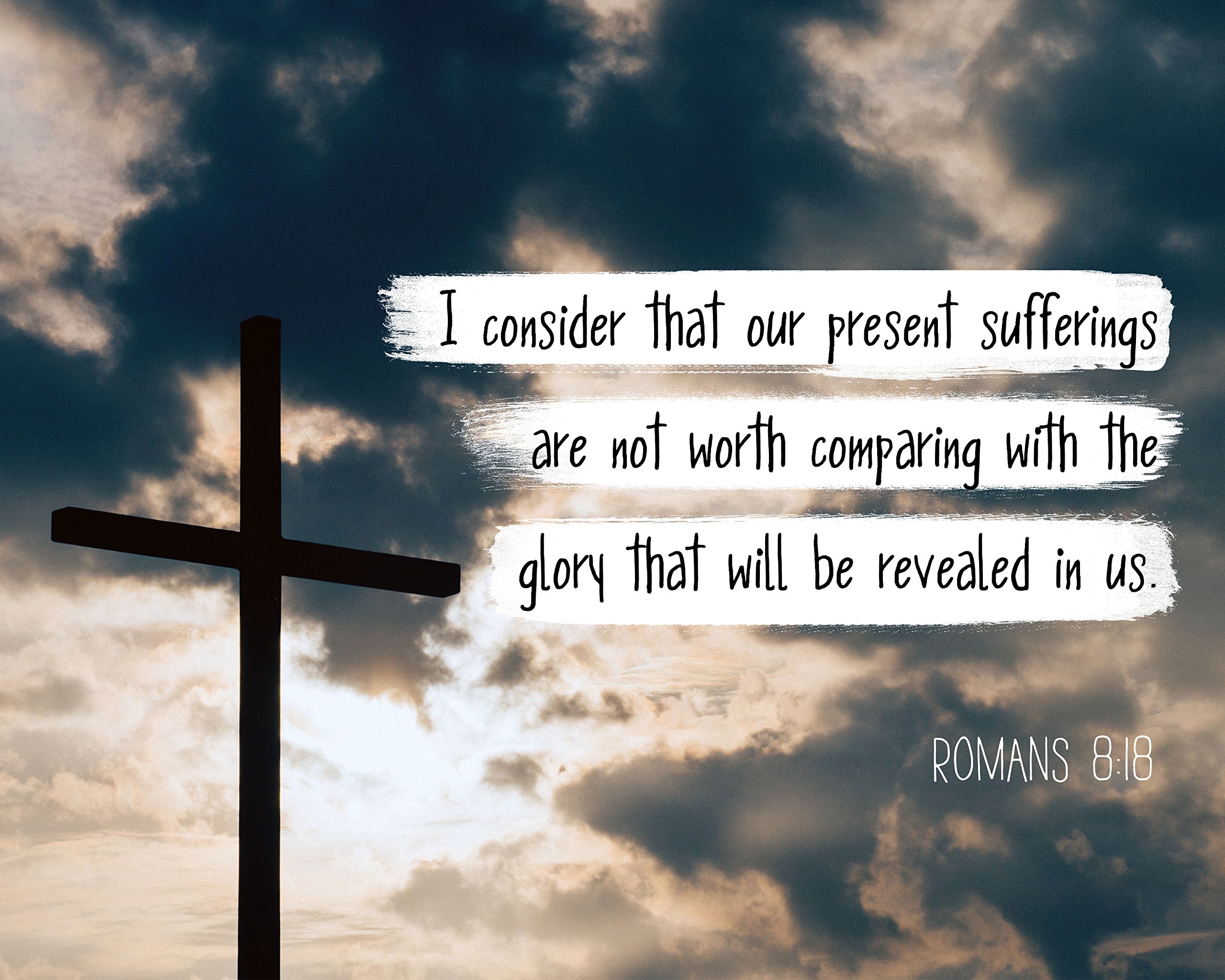 Romans 8:18 I consider that our present Poster, Print, Picture or Framed Wall Art Decor Verse Collection Gift for Holidays Christmas Baptism (8x10 Unframed Photo)