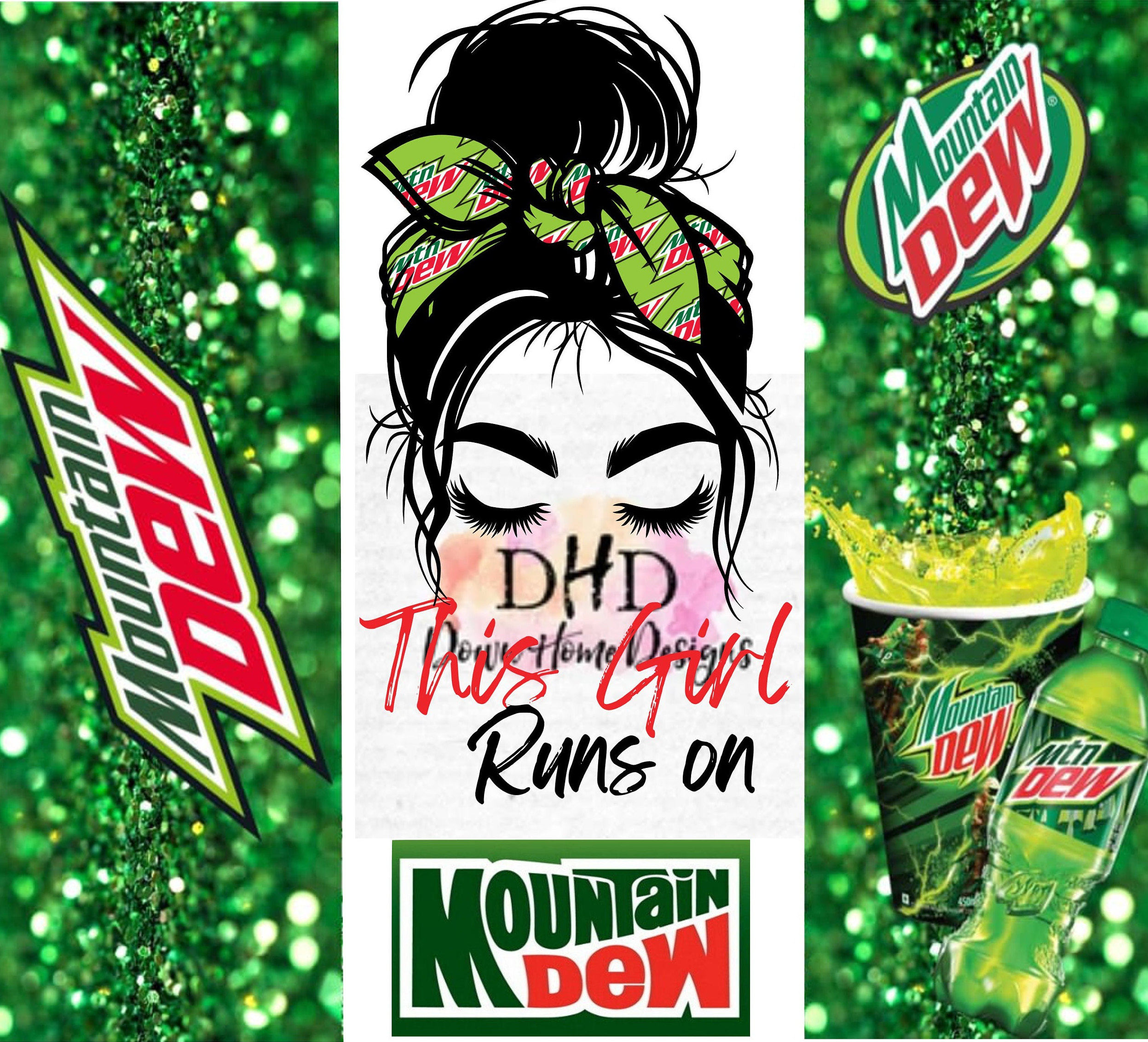 This girl Runs on Mountain Dew Sublimation Tumbler wrap, Png File ***DIGITAL DOWNLOAD ONLY***