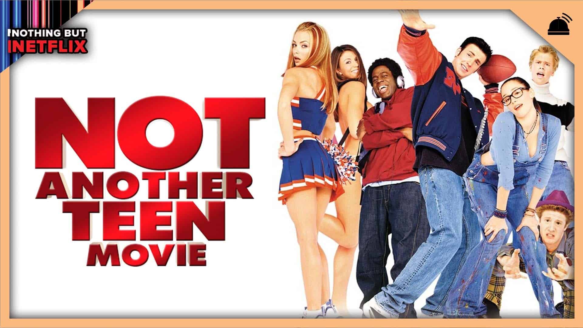 Not Another Teen Movie. Nothing But Netflix