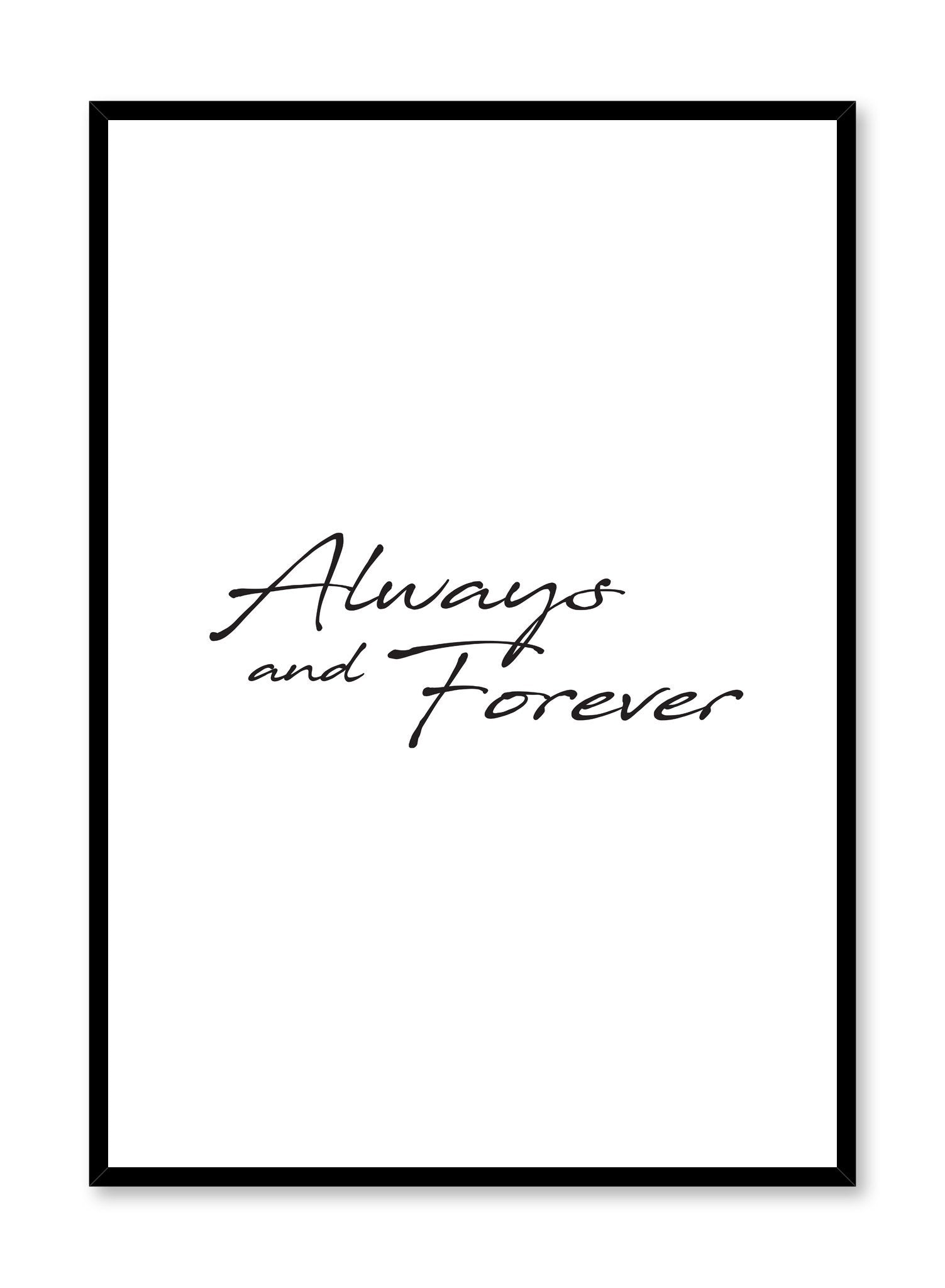 Always and Forever Graphic Typography Poster. Buy at Opposite Wall