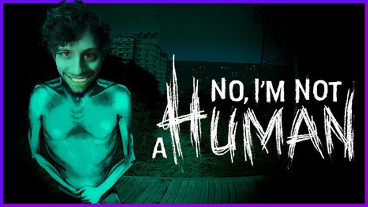 You Aren't Supposed to be Here., I'm not a Human (Full Release)