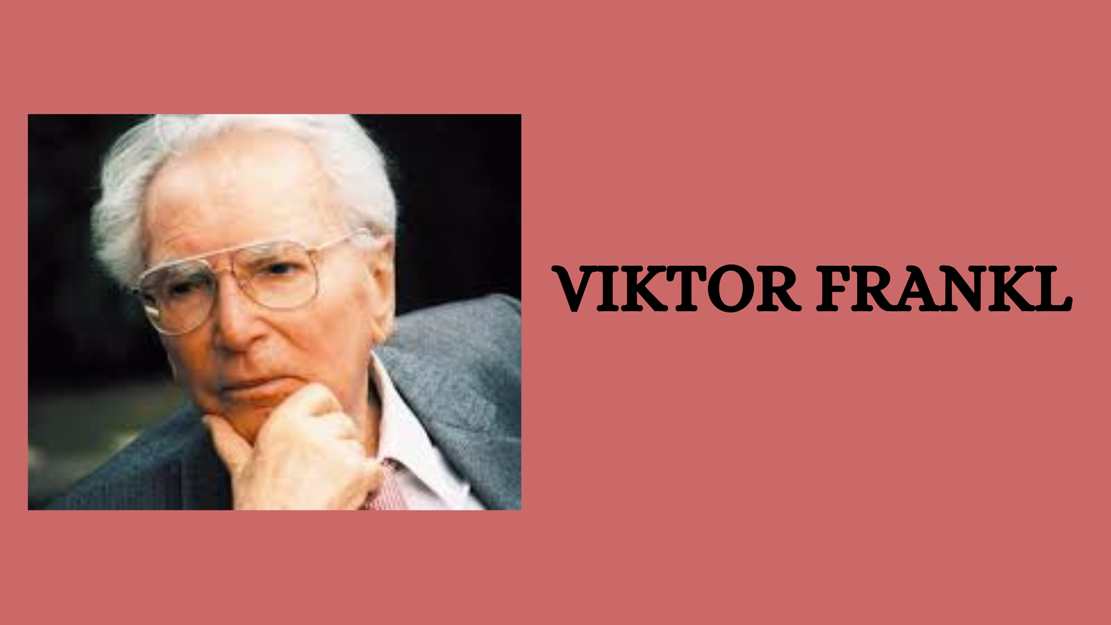 Ten Inspiring Quotes by Viktor Frankl on Psychology and the Human Spirit