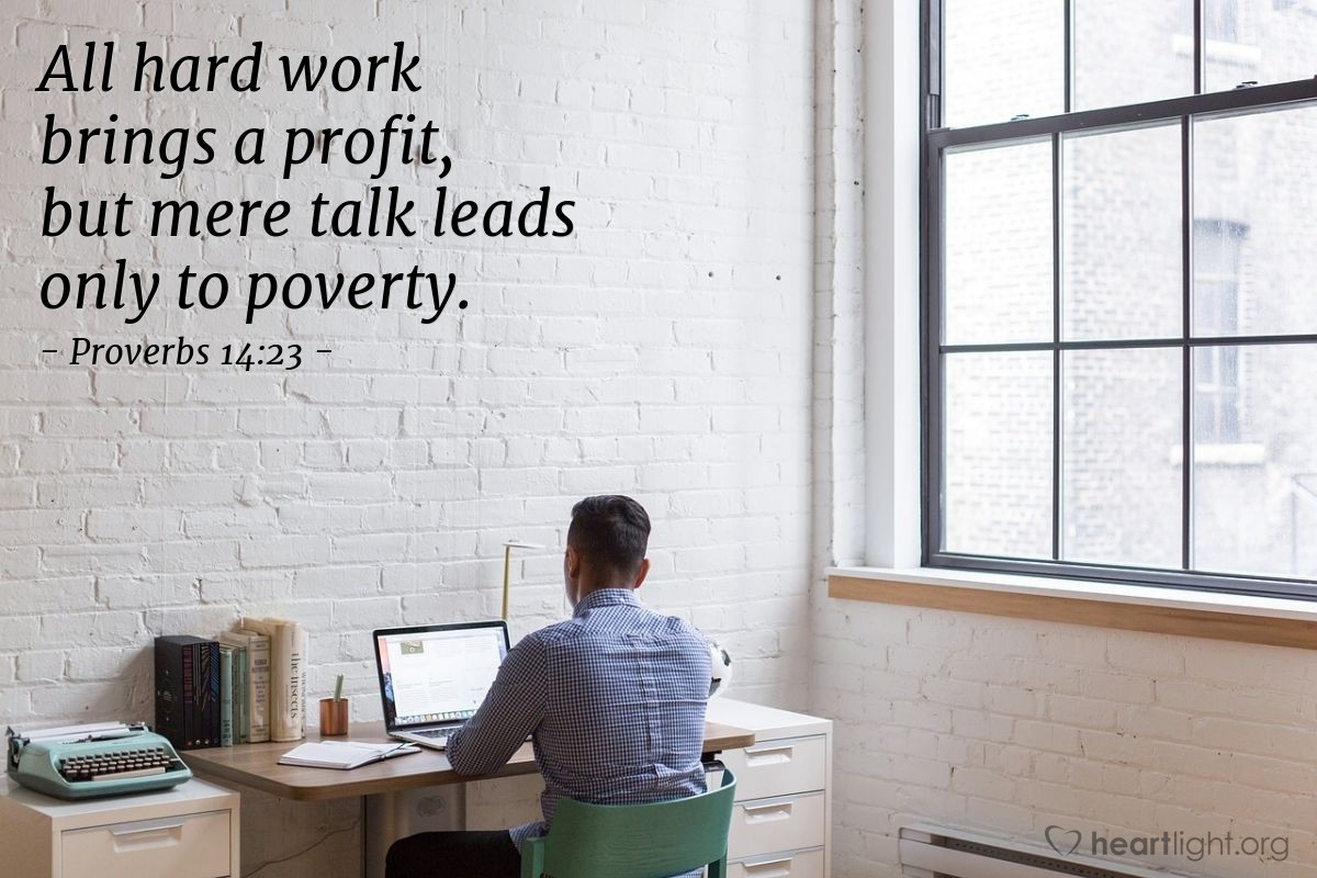 Proverbs 14:23 Illustrated: All hard work brings a profit, but mere