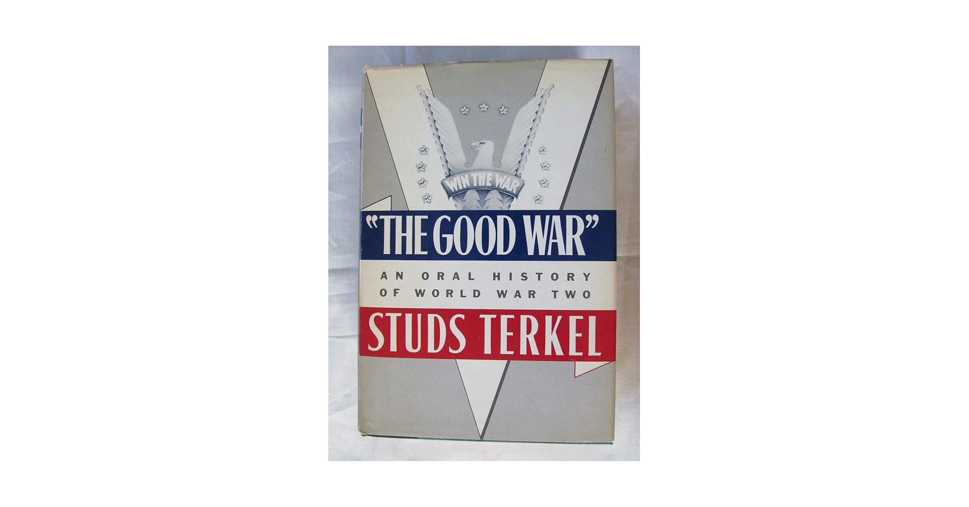 THE GOOD WAR By Studs Terkel 1st Ed HCDJ History United States