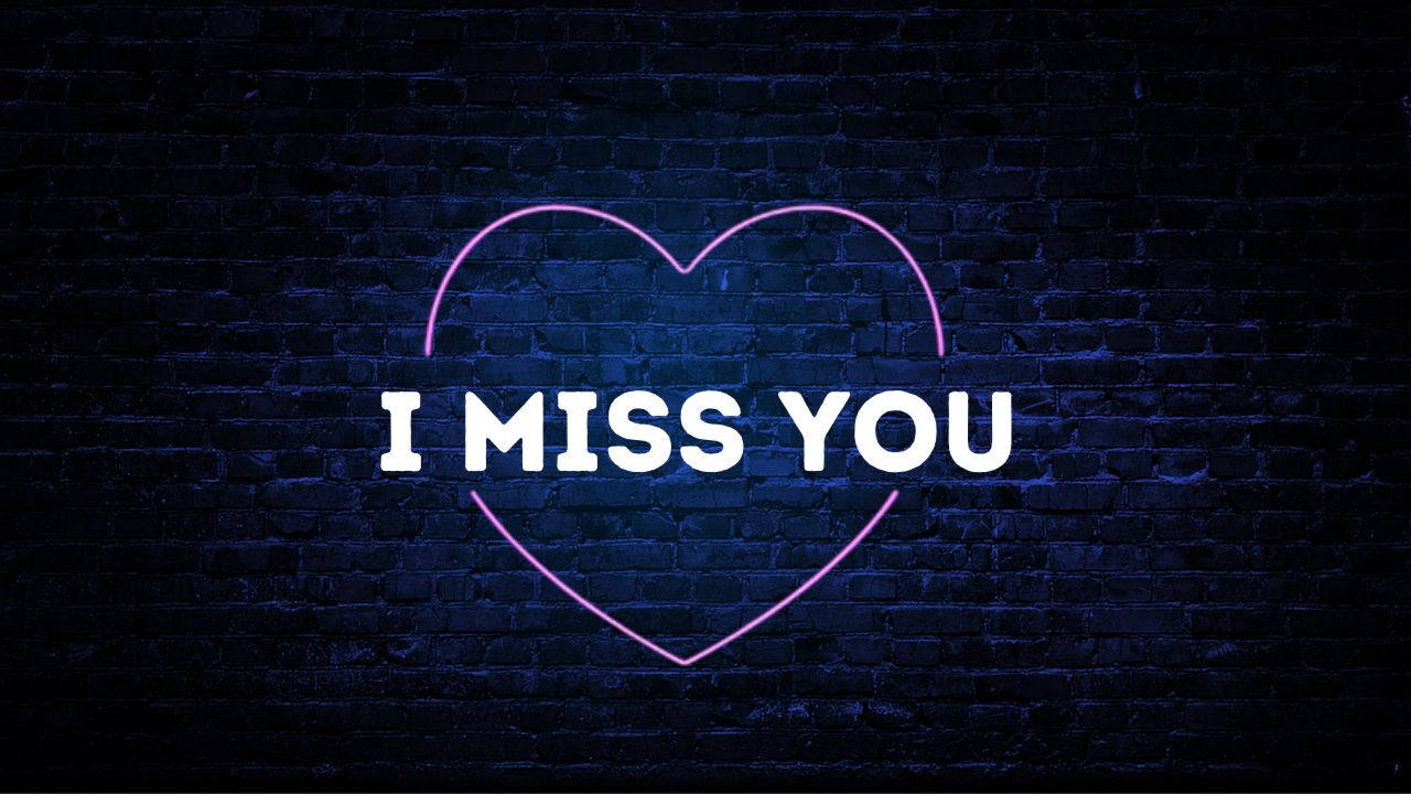 I Miss You Wallpaper