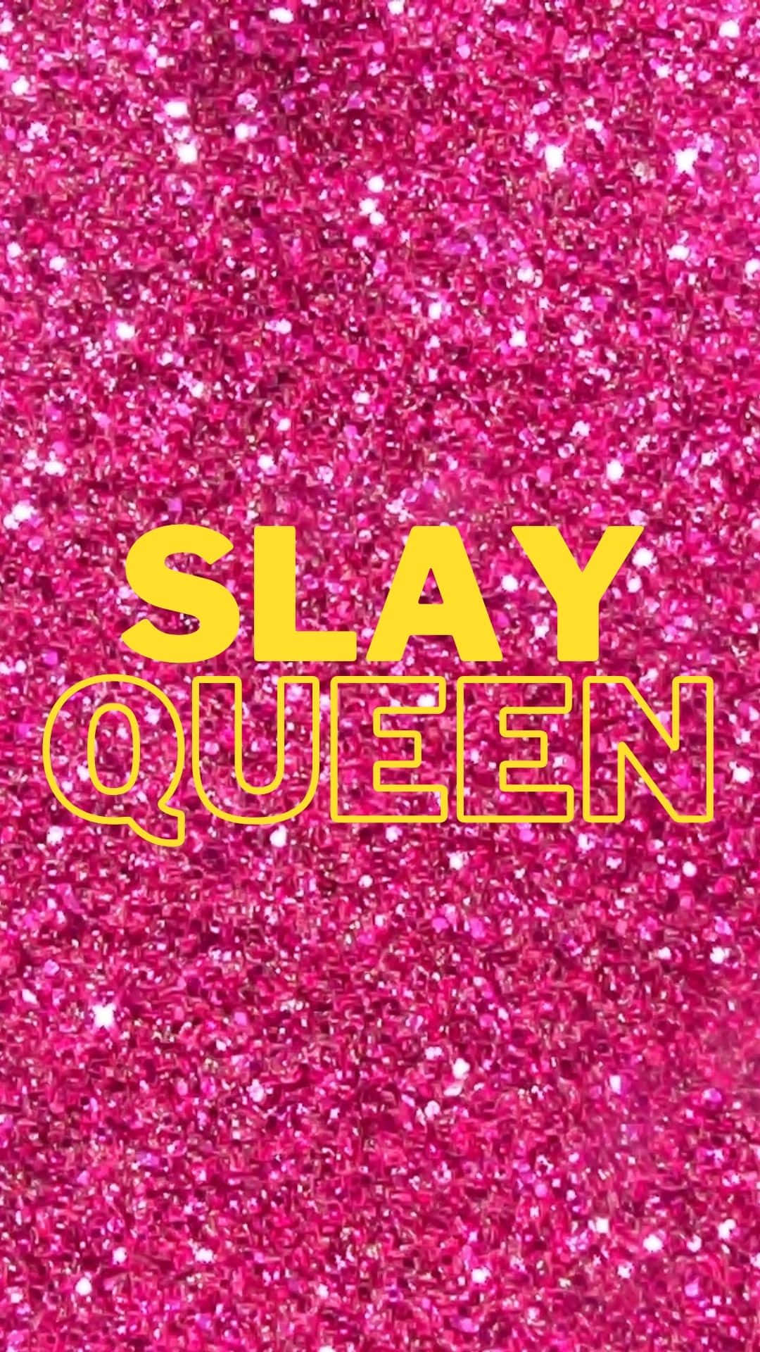 Download Slay Queen Glitter Background Wallpaper