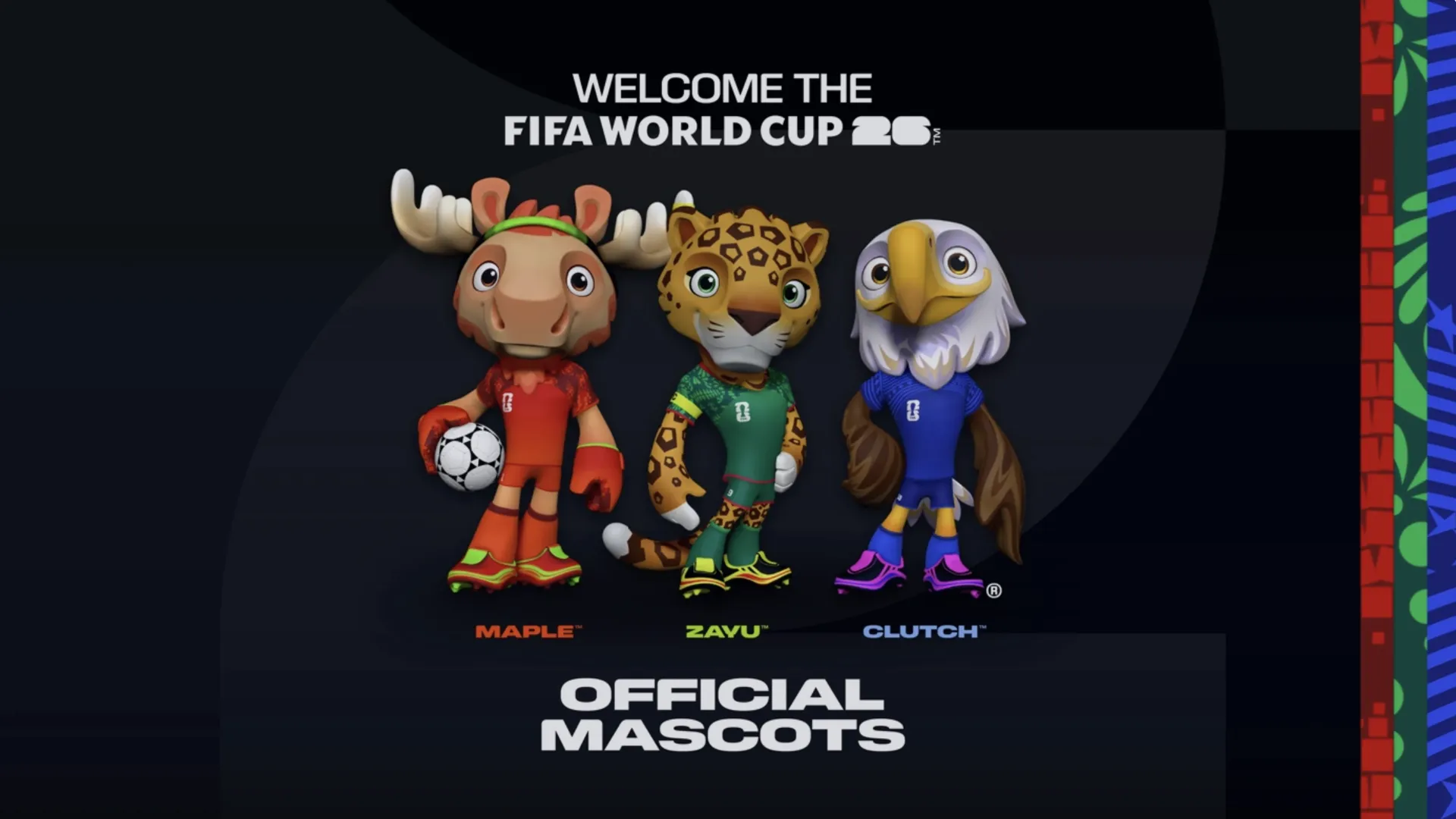 Meet Maple, Clutch, and Zayu our FIFA World Cup 26™ Mascots!