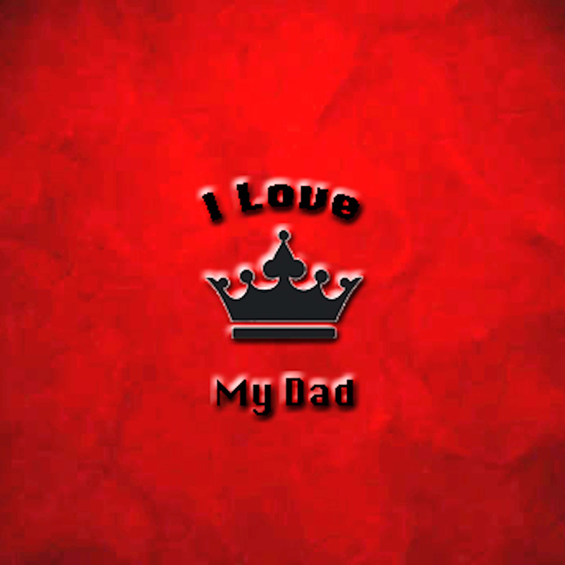Download I Love My Daddy Wallpaper