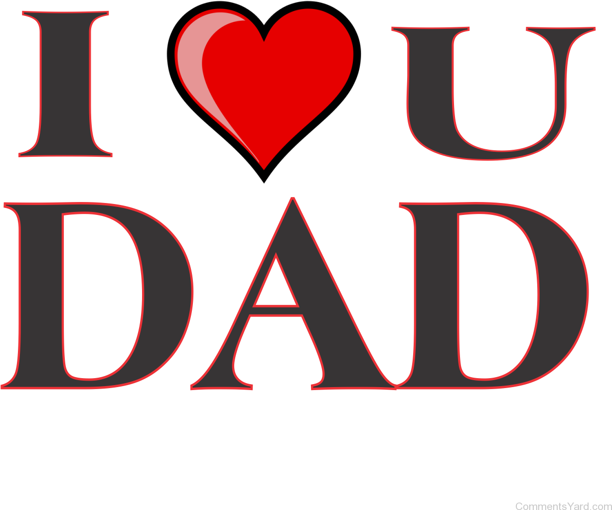 I Love Dad Wallpaper Widescreen To Download Wallpaper You My Dad - (1282x1282) Png Clipart Download